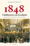 Geerten Waling - 1848 – Clubkoorts en revolutie