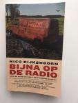 Dijkshoorn, Nico - Bijna op de radio - Over de band die nooit geschiedenis schreef