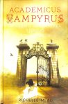 Mead, Richelle - Academicus Vampyrus Omnibus: Academicus Vampyrus / IJskoud / Schaduwkus