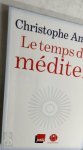 Christophe André - Le temps de méditer