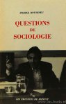 BOURDIEU, P. - Questions de sociologie .Édition augmenté d'un index.