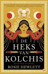 Rosie Hewlett - De Heks Van Kolchis