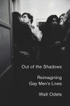 Walt Odets - Out of the Shadows: Reimagining Gay Men's Lives