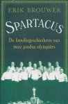 Brouwer,Erik - Spartacus -De familiegeschiedenis van twee joodse olympiërs
