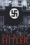 Robert Gellately - Backing Hitler Consent and Coercion in Nazi Germany