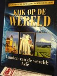 Barnitzke, Heike en Michael Eiser ; Nederlandse vertaling : Harry Naus - Kijk op de wereld ; Landen van de wereld: Azië ; een fascinerende ontdekkingstocht rond de aarde