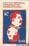 Stam, Arthur - Opkomst en ontbinding van het wereldcommunisme