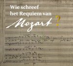Pieter Bergé 108091 - Wie schreef het requiem van Mozart?