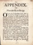 ARDES, Pieter/ Diderick van HOOGENDORP - Appendix, ofte naerder kort berigt. Om dan den verstandigen leser door een Naerder Kort Berigt te vertoonen, het calumnieus en valsch voorgheven van den Rentmeester Diderick van Hoogendorp, en de verdre Domestijcken van Zijn Hoogheyt, soo by m...