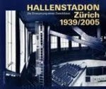 Adam, Hubertus - Die Erneuerung eines Zweckbaus : Hallenstadion Zürich 1939/2005.