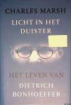 Marsh, Charles - Licht in het duister: het leven van Dietrich Bonhoeffer