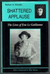 Schanke, Robert A., 1940- - Shattered applause the lives of Eva Le Gallienne