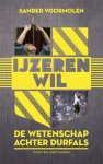 Sander Voormolen - IJzeren wil de wetenschap achter durfals