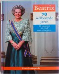 Santegoeds Evert, ill. Koot Max, Ris Rob, ANP e.a. - Beatrix 70 welbestede jaren De momenten die zijzelf nooit zal vergeten