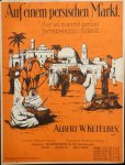 Ketelbey, Albert W.: - Auf einem persischen Markt. Intermezzo-scène. Piano