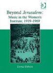 Gibson, Lorna - Beyond Jerusalem. Music in the Women's Institute, 1919 - 1969