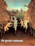 SM 1974: - De grote Naïeven. Henri Rousseau, Louis Vivin, Séraphine, André Bauchant, Camille Bombois. Cat. 564.