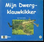 Frank. Schäfer, Ulrich Glaser, Burkard. Migge - Mijn dwergklauwkikker