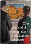 Ulrich Gerhard vert. Jelgersma  T J - De wereld van de schilderkunst Een praktische handleiding voor kunstliefhebbers