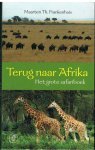 FRANKENHUIS, MAARTEN Th. - Terug naar Afrika. Het grote safariboek.