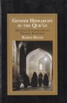 (ISLAM & GENDER). BAUER, Karen - Gender Hierarchy in the Qur'an. Medieval Interpretations, Modern Responses. (Cambridge Studies in Islamic Civilization, hardcover edition).