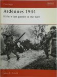 James R. Arnold - Ardennes 1944 Hitler's Last Gamble in the West