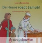 Zwoferink, Laura - De Heere roept Samuel *nieuw* --- Bijbelverhaal voor peuters Zwoferink, Laura - De Heere roept Samuel *nieuw* --- Bijbelverhaal voor peuters