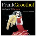 Frank Groothof 72258 - Frank Groothof / Carmen /- CD-boek