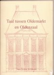 Hottenhuis, A.L. (voorw.) - Taal tussen Oldemarkt en Oldenzaal.