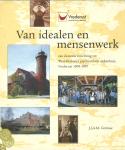 Gorisse, J.J.A.M. - Van idealen en mensenwerk - Van Zeeuwse inrichting tot West-Brabants psychiatrisch ziekenhuis, Vrederust 1904-1997