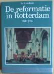 Boom,  Dr. H. ten - Reformatie in Rotterdam / 1530-1585 / druk 1