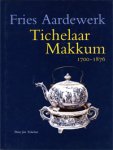 Tichelaar, P.J.: - Fries Aardewerk (III): Tichelaar- Makkum. (1700-1880)