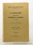 Aubrun, Charles v. - Le Chansonnier espagnol dHerberay des Essarts (XVe siècle). Edition précédée dune etude historique.