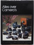 Nijhof, Arie e.a. - De wereld van de fotografie  Alles over Camera`s
