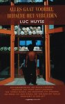 Luc Huyse - Alles Gaat Voorbij Behalve Het Verleden
