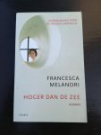 Melandri, Francesca - Hoger dan de zee / roman