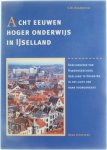 C. M. Hogenstijn - Acht eeuwen hoger onderwijs in Ijselland - Geschiedenis van Rijkshogeschool Ijselland te Deventer in het licht van haar voorgangers