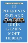 Jan Kuipers 10650 - 111 Plekken in Zeeland die je gezien moet hebben