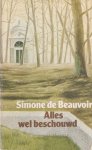 Beauvoir, Simone de - Alles wel beschouwd