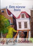 Hooghwerff, B. - Een nieuw huis *nieuw*
