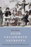 Mart Rutjes 106393 - Door gelijkheid gegrepen democratie, burgerschap en staat in Nederland 1795-1801