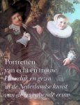 Jongh, E. de - Portretten van echt en trouw: huwelijk en gezin in de Nederlandse kunst van de zeventiende eeuw