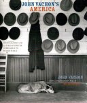 VACHON, John - Miles ORVELLL [Ed.] - John Vachon's America - Photographs and letters from the Depression to World War II. Edited, with Introductory Texts, by Miles Ortvell.
