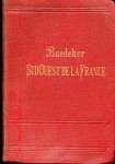 Baedeker, Karl - Le sud-ouest de la France. De la Loire a la frontière d'Espagne