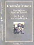 Sciascia, Leonardo. - De dood van Raymond Rousssel / Het Theater van het Geheugen.