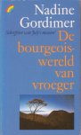 Gordimer, Nadine - De bourgoiswereld van vroeger Gordimer, Nadine - De bourgoiswereld van vroeger
