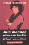 Kroonenberg, Yvonne - Alle mannen willen maar één ding / Zij houdt van hem. Hij ook