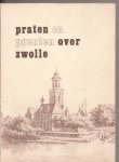 Vermeulen, B.L.J. - Praten en prenten over Zwolle