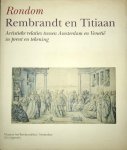Meijer, Bert W. - Rondom Rembrandt en Titiaan. Artistieke relaties tussen Amsterdam en Venetië in prent en tekening.