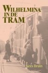 Kees Bruin - Wilhelmina in de tram